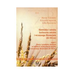 Dietetyka i sztuka kulinarna antyku i wczesnego Bizancjum II-VII w. Część 1