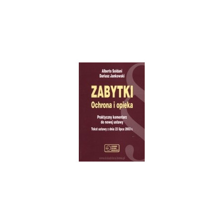 Zabytki. Ochrona i opieka. Praktyczny komentarz do nowej ustawy