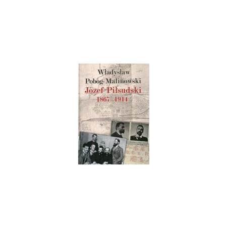 Józef Piłsudski 1867-1914