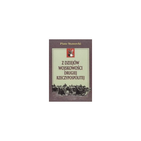 Z dziejów wojskowości Drugiej Rzeczypospolitej