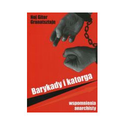 Barykady i katorga Wspomnienia anarchisty