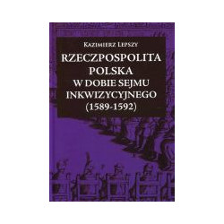 Rzeczpospolita Polska w dobie Sejmu Inkwizycyjnego (1589-1592)