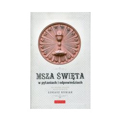Msza święta w pytaniach i odpowiedziach