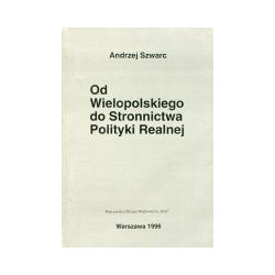 Od Wielopolskiego do Stronnictwa Polityki Realnej