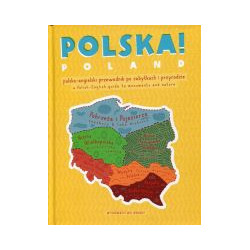 Polska! Polsko-angielski przewodnik po zabytkach i przyrodzie
