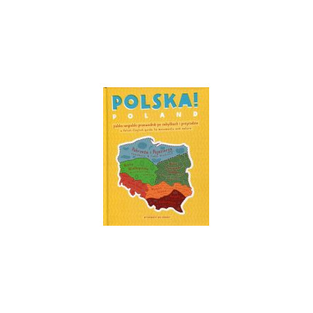 Polska! Polsko-angielski przewodnik po zabytkach i przyrodzie