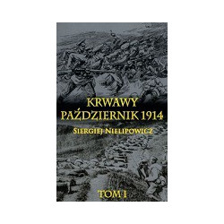 Krwawy październik 1914 Tom 1
