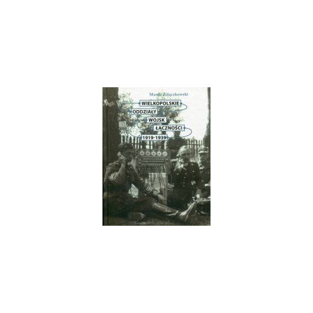 Wielkopolskie oddziały wojsk łączności 1919-1939