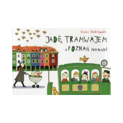 Jadę tramwajem i Poznań poznaję!