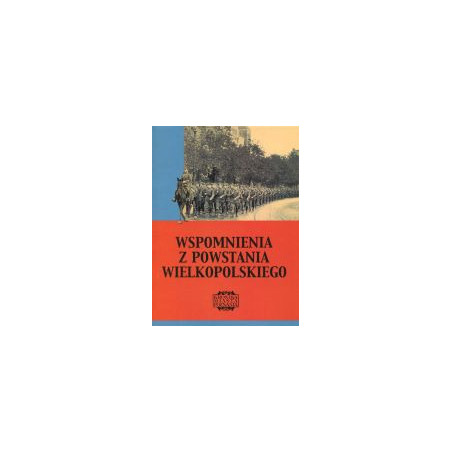 Wspomnienia z Powstania Wielkopolskiego