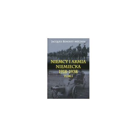 Niemcy i armia niemiecka 1918-1938 Tom I