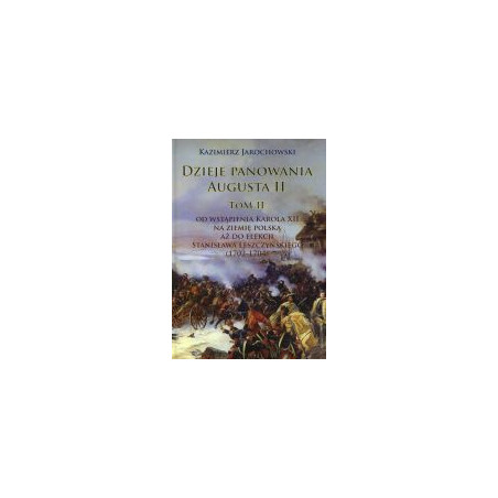 Dzieje panowania Augusta II. Tom II