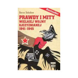 Prawdy i mity Wielkiej Wojny Ojczyźnianej 1941-1945