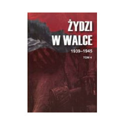 Żydzi w walce 1939-1945 t. 4