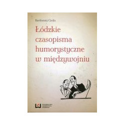 Łódzkie czasopisma humorystyczne w międzywojniu