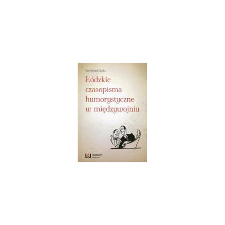 Łódzkie czasopisma humorystyczne w międzywojniu