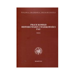 Prace Komisji Historii Wojen i Wojskowości PAU, T. IX