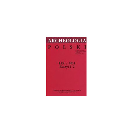 Archeologia Polski LIX: 2014 Zeszyt 1-2