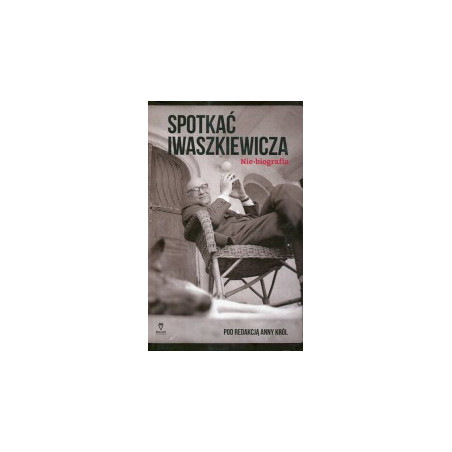 Spotkać Iwaszkiewicza