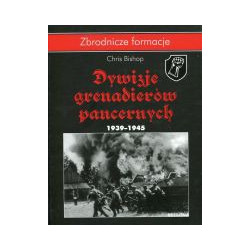Dywizje Grenadierów Pancernych 1939 - 1945