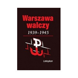 Warszawa walczy 1939-1945. Leksykon