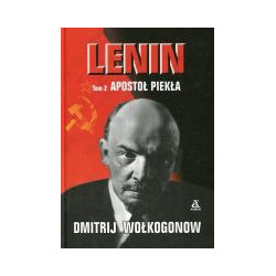 Lenin. Apostoł piekła Tom 2