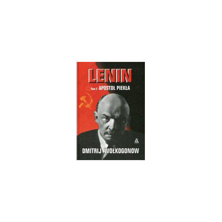 Lenin. Apostoł piekła Tom 2