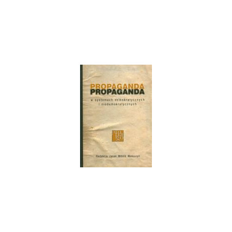 Propaganda w systemach demokratycznych i niedemokratycznych