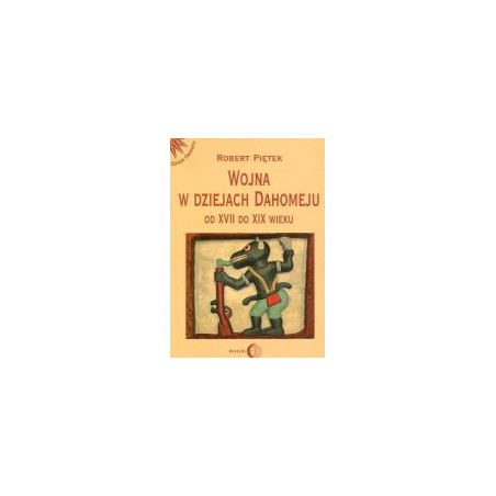Wojna w dziejach Dahomeju od XVII do XIX wieku