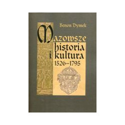 Mazowsze. Historia i kultura 1526-1795 Tom II