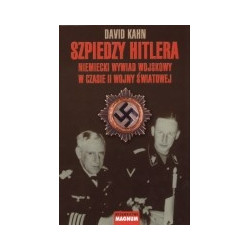 Szpiedzy Hitlera. Niemiecki wywiad wojskowy w czasie II wojny światowej