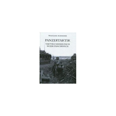 Panzertaktik Taktyka niemieckich wojsk pancernych