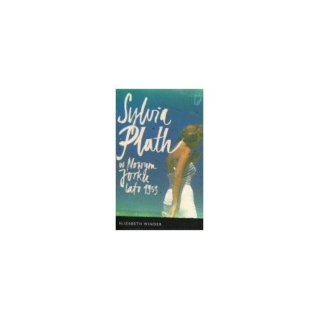 Sylvia Plath w Nowym Jorku. Lato 1953