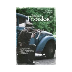 Rozkaz: Trzaskać!