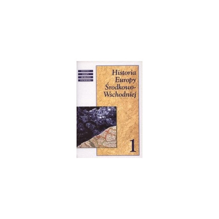 Historia Europy Środkowo-Wschodniej t.1