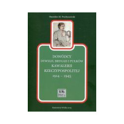 Dowódcy dywizji, brygad i pułków kawalerii Rzeczypospolitej 1914-1945