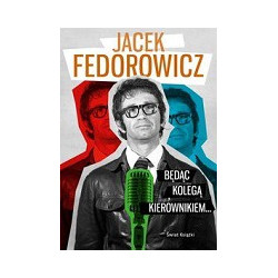 Będąc Kolegą Kierownikiem...