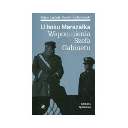 U boku Marszałka. Wspomnienia Szefa Gabinetu