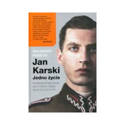 Jan Karski Jedno życie Kompletna opowieść