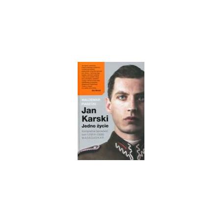 Jan Karski Jedno życie Kompletna opowieść