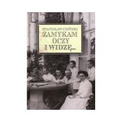 Zamykam oczy i widzę...