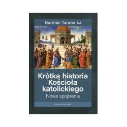 Krótka historia Kościoła katolickiego. Nowe spojrzenie