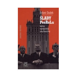 Ślady PeeReLu. Ludzie, wydarzenia, mechanizmy