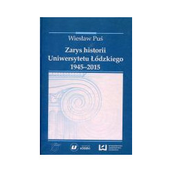 Zarys historii Uniwersytetu Łódzkiego 1945-2015