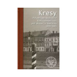 Kresy Południowo-Wschodnie Rzeczypospolitej pod okupacją sowiecką 1939-1941