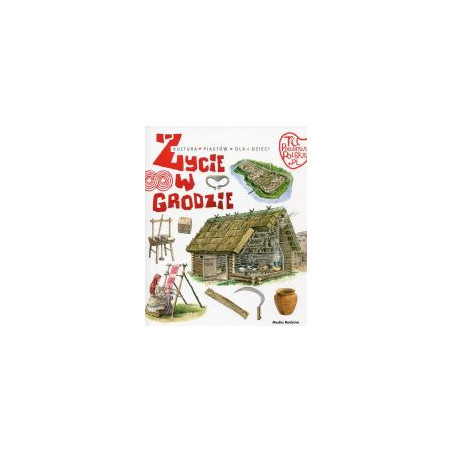 Życie w grodzie