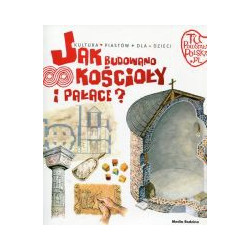 Jak budowano kościoły i pałace?