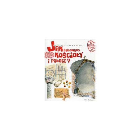 Jak budowano kościoły i pałace?