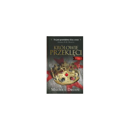 Królowie przeklęci Tom I