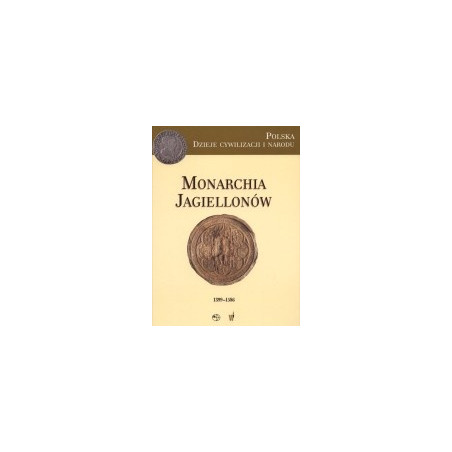 Monarchia Jagiellonów 1399-1586